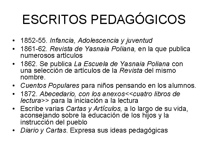 ESCRITOS PEDAGÓGICOS • 1852 -55. Infancia, Adolescencia y juventud • 1861 -62. Revista de