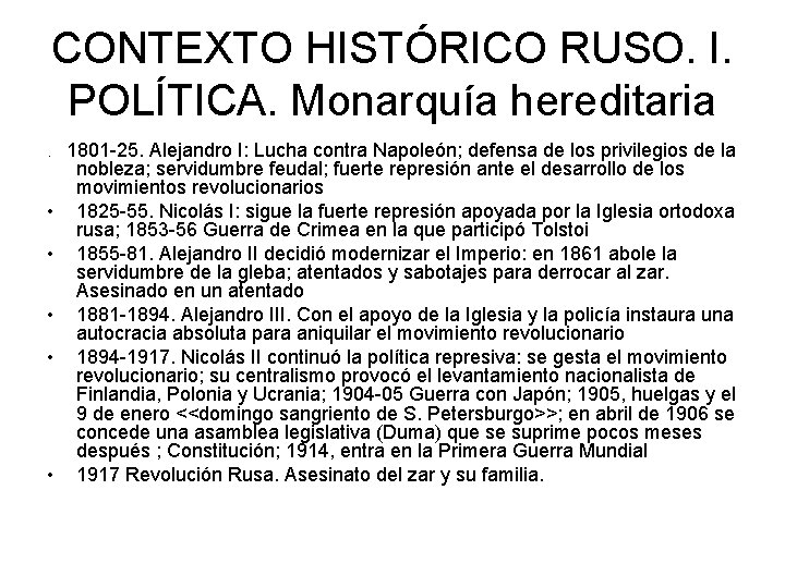 CONTEXTO HISTÓRICO RUSO. I. POLÍTICA. Monarquía hereditaria. 1801 -25. Alejandro I: Lucha contra Napoleón;