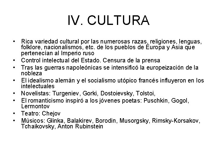 IV. CULTURA • Rica variedad cultural por las numerosas razas, religiones, lenguas, folklore, nacionalismos,