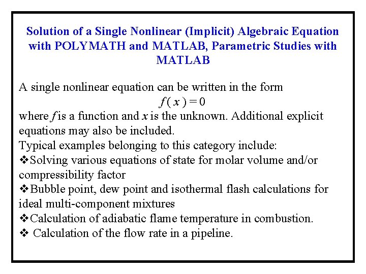 Solution of a Single Nonlinear (Implicit) Algebraic Equation with POLYMATH and MATLAB, Parametric Studies