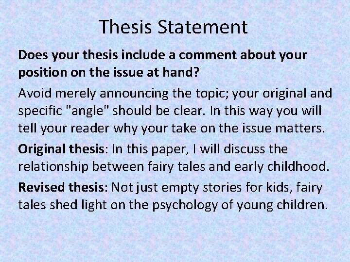 Thesis Statement Does your thesis include a comment about your position on the issue