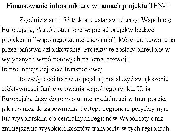 Finansowanie infrastruktury w ramach projektu TEN-T Zgodnie z art. 155 traktatu ustanawiającego Wspólnotę Europejską,