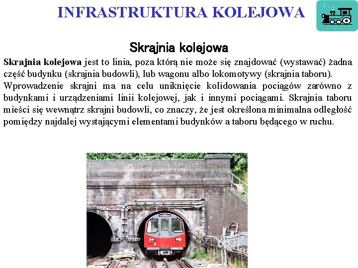  INFRASTRUKTURA KOLEJOWA Skrajnia kolejowa jest to linia, poza którą nie może się znajdować