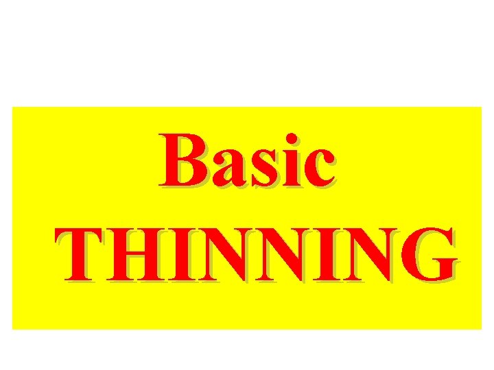 Basic THINNING 