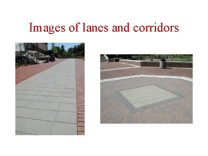 Images of lanes and corridors 