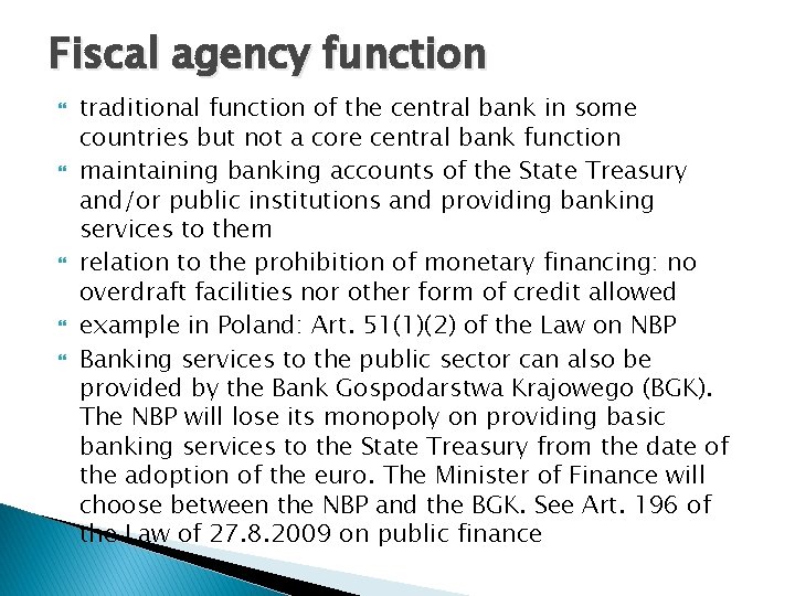 Fiscal agency function traditional function of the central bank in some countries but not