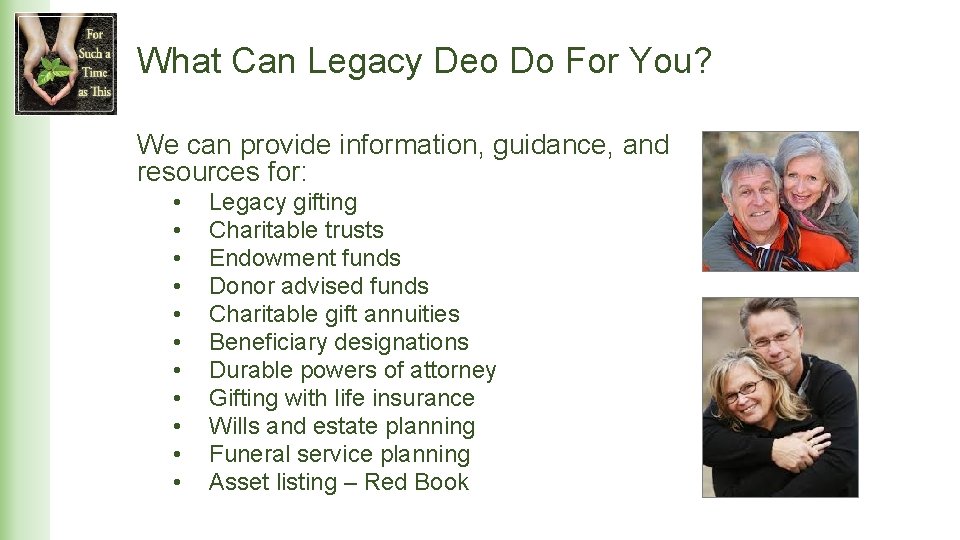 What Can Legacy Deo Do For You? We can provide information, guidance, and resources