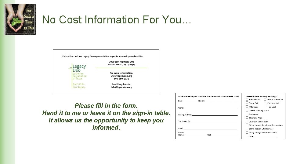 No Cost Information For You… Please fill in the form. Hand it to me