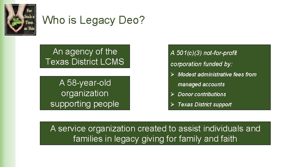 Who is Legacy Deo? An agency of the Texas District LCMS A 501(c)(3) not-for-profit