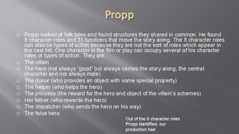 Propp � � � � � Propp looked at folk tales and found structures