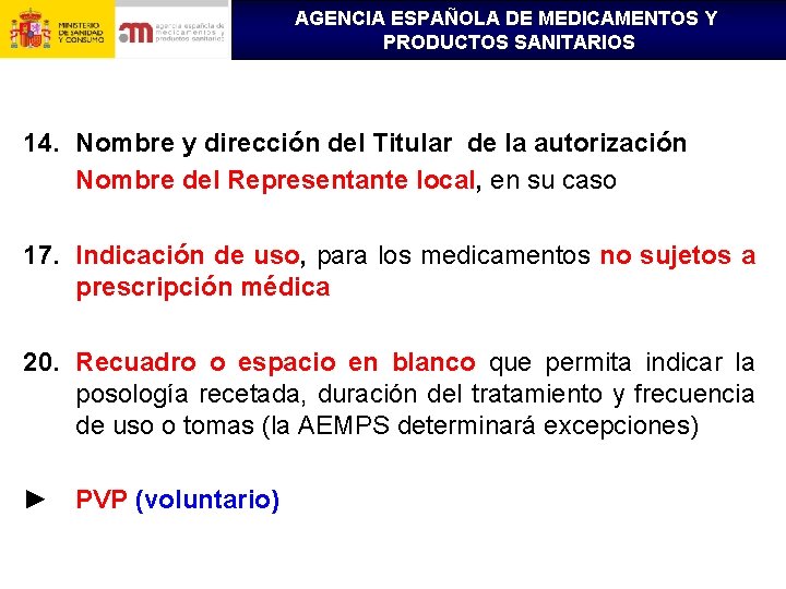 AGENCIA ESPAÑOLA DE MEDICAMENTOS Y PRODUCTOS SANITARIOS 14. Nombre y dirección del Titular de