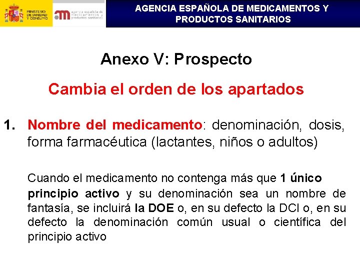 AGENCIA ESPAÑOLA DE MEDICAMENTOS Y PRODUCTOS SANITARIOS Anexo V: Prospecto Cambia el orden de