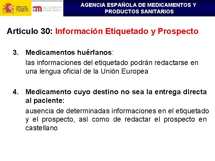 AGENCIA ESPAÑOLA DE MEDICAMENTOS Y PRODUCTOS SANITARIOS Artículo 30: Información Etiquetado y Prospecto 3.