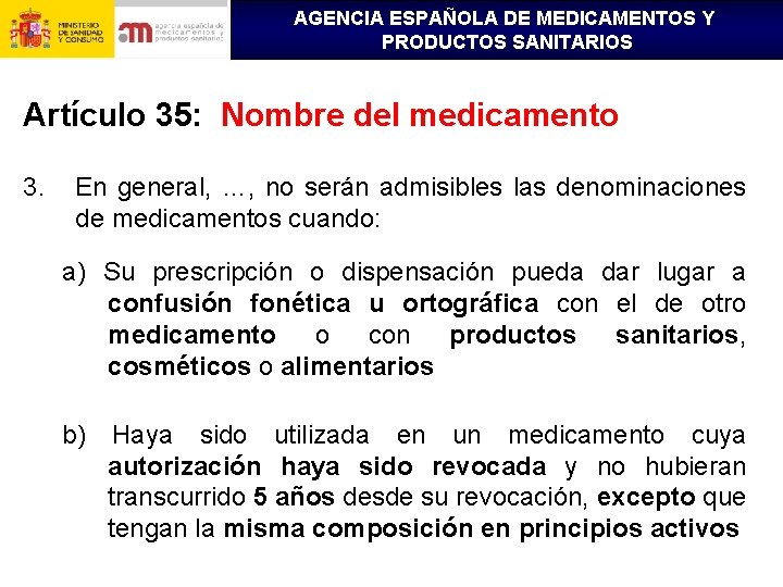 AGENCIA ESPAÑOLA DE MEDICAMENTOS Y PRODUCTOS SANITARIOS Artículo 35: Nombre del medicamento 3. En