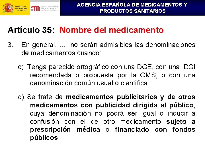 AGENCIA ESPAÑOLA DE MEDICAMENTOS Y PRODUCTOS SANITARIOS Artículo 35: Nombre del medicamento 3. En