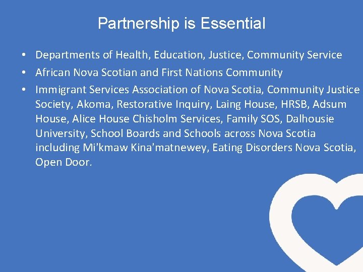 Partnership is Essential • Departments of Health, Education, Justice, Community Service • African Nova