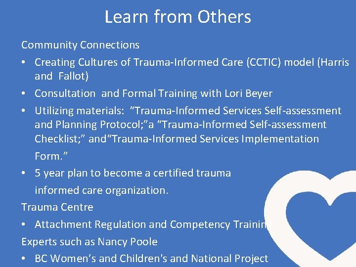 Learn from Others Community Connections • Creating Cultures of Trauma-Informed Care (CCTIC) model (Harris