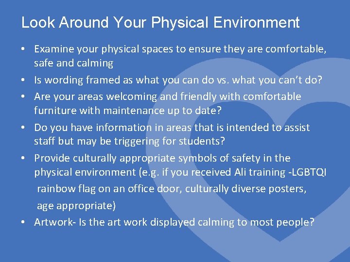 Look Around Your Physical Environment • Examine your physical spaces to ensure they are