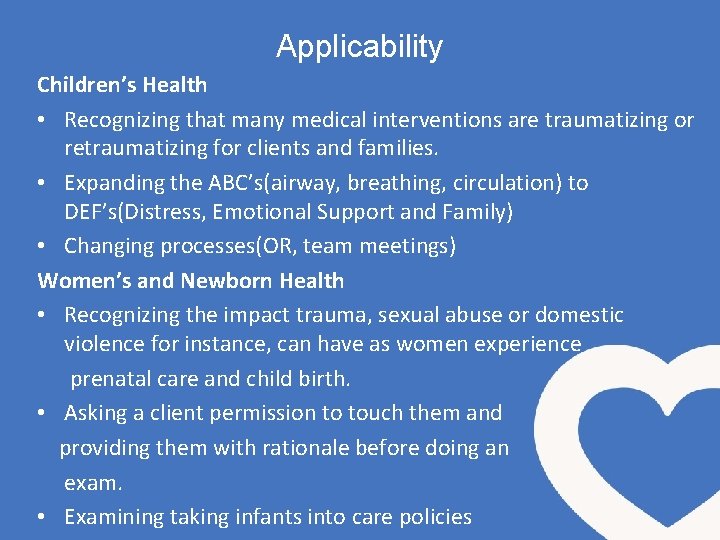 Applicability Children’s Health • Recognizing that many medical interventions are traumatizing or retraumatizing for