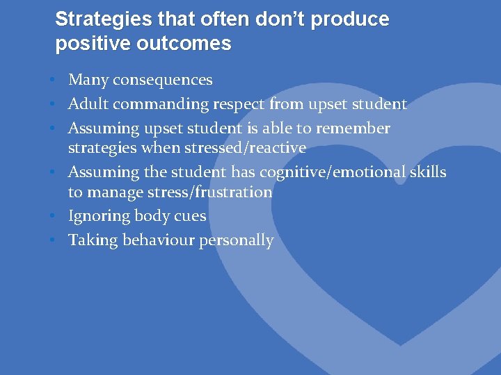 Strategies that often don’t produce positive outcomes • Many consequences • Adult commanding respect