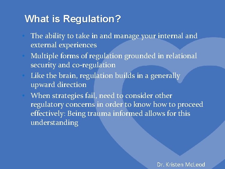 What is Regulation? • The ability to take in and manage your internal and