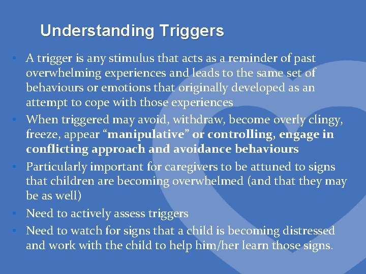 Understanding Triggers • A trigger is any stimulus that acts as a reminder of