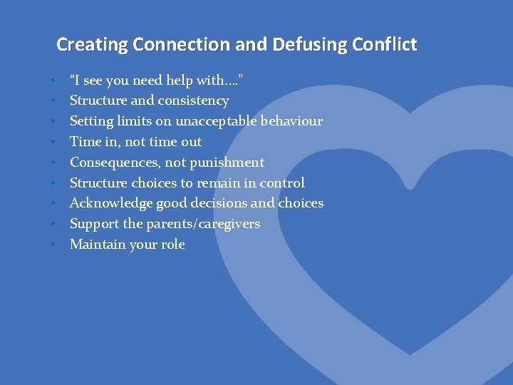 Creating Connection and Defusing Conflict • • • “I see you need help with….