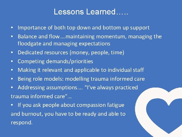 Lessons Learned…. . • Importance of both top down and bottom up support •