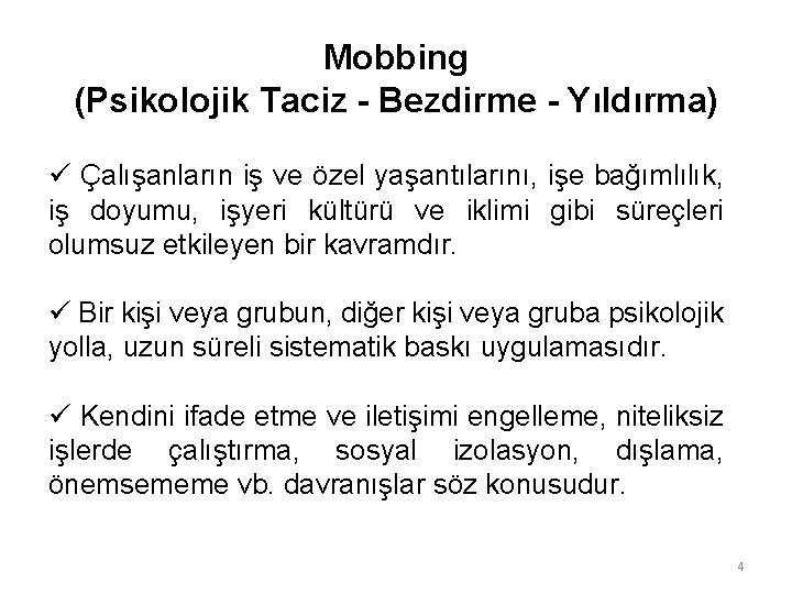 Mobbing (Psikolojik Taciz - Bezdirme - Yıldırma) ü Çalışanların iş ve özel yaşantılarını, işe Mobbing (Psikolojik Taciz - Bezdirme - Yıldırma) ü Çalışanların iş ve özel yaşantılarını, işe