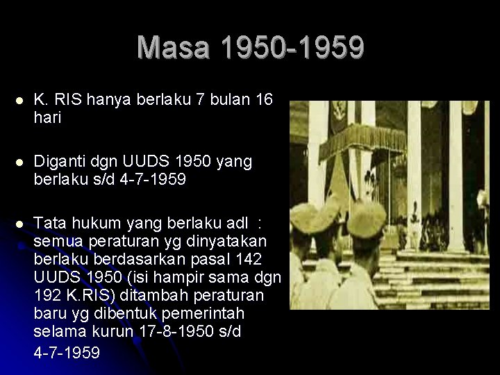 Masa 1950 -1959 l K. RIS hanya berlaku 7 bulan 16 hari l Diganti