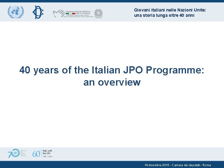 Giovani italiani nelle Nazioni Unite: una storia lunga oltre 40 anni 40 years of