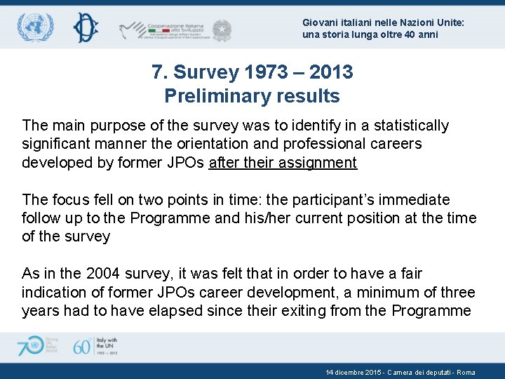 Giovani italiani nelle Nazioni Unite: una storia lunga oltre 40 anni 7. Survey 1973