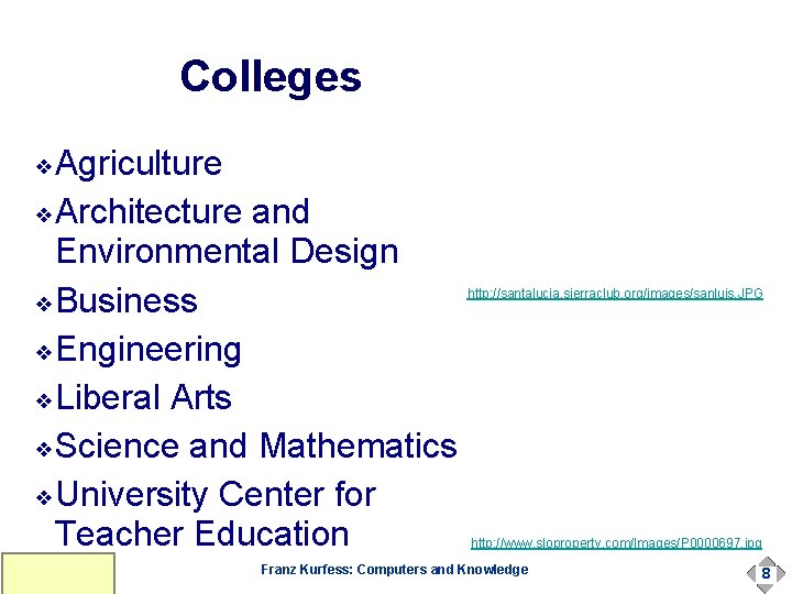 Colleges Agriculture ❖Architecture and Environmental Design ❖Business ❖Engineering ❖Liberal Arts ❖Science and Mathematics ❖University Colleges Agriculture ❖Architecture and Environmental Design ❖Business ❖Engineering ❖Liberal Arts ❖Science and Mathematics ❖University