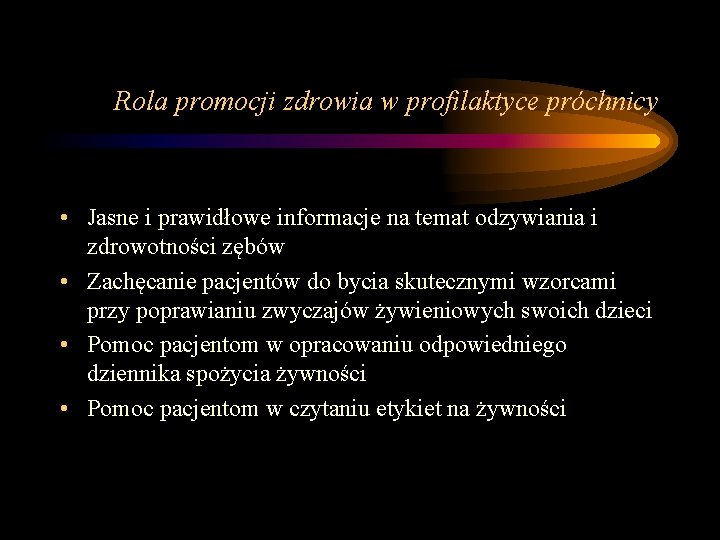 Rola promocji zdrowia w profilaktyce próchnicy • Jasne i prawidłowe informacje na temat odzywiania