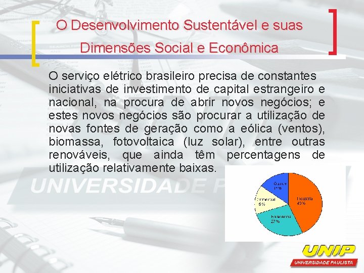 O Desenvolvimento Sustentável e suas Dimensões Social e Econômica O serviço elétrico brasileiro precisa