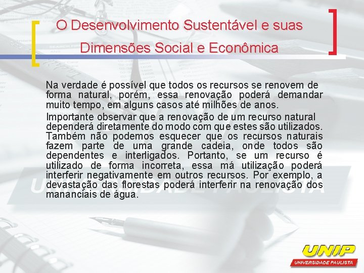 O Desenvolvimento Sustentável e suas Dimensões Social e Econômica Na verdade é possível que