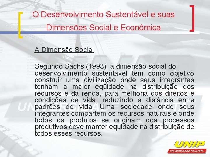 O Desenvolvimento Sustentável e suas Dimensões Social e Econômica A Dimensão Social Segundo Sachs
