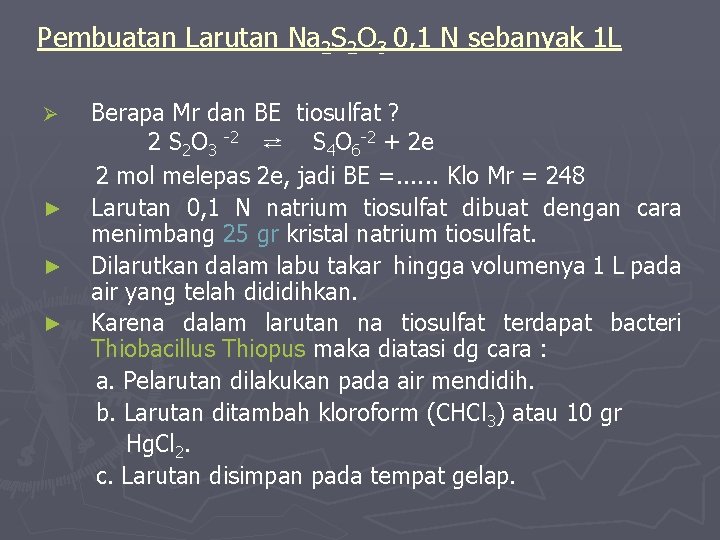 Pembuatan Larutan Na 2 S 2 O 3 0, 1 N sebanyak 1 L