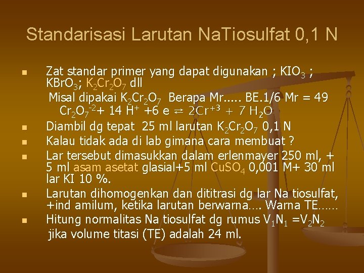 Standarisasi Larutan Na. Tiosulfat 0, 1 N n n n Zat standar primer yang