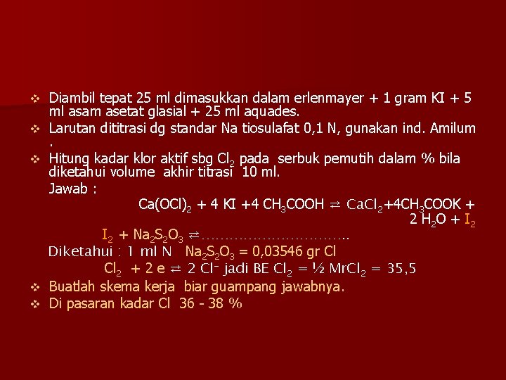 v v v Diambil tepat 25 ml dimasukkan dalam erlenmayer + 1 gram KI