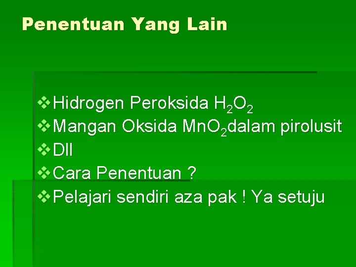 Penentuan Yang Lain v. Hidrogen Peroksida H 2 O 2 v. Mangan Oksida Mn.
