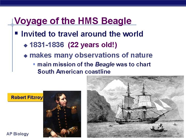 Voyage of the HMS Beagle § Invited to travel around the world 1831 -1836