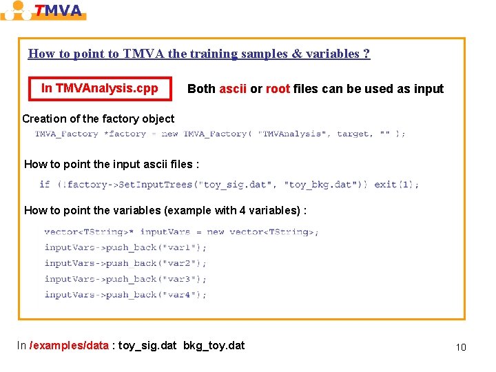 How to point to TMVA the training samples & variables ? In TMVAnalysis. cpp How to point to TMVA the training samples & variables ? In TMVAnalysis. cpp