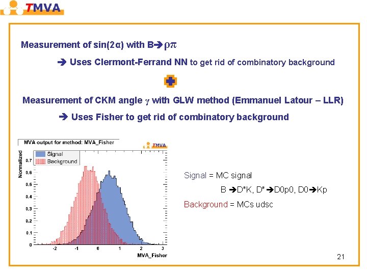Measurement of sin(2α) with B ρπ Uses Clermont-Ferrand NN to get rid of combinatory Measurement of sin(2α) with B ρπ Uses Clermont-Ferrand NN to get rid of combinatory
