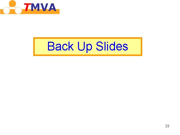 Back Up Slides 23 Back Up Slides 23