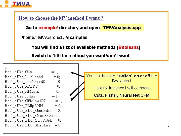 How to choose the MV method I want ? Go to exemple/ directory and How to choose the MV method I want ? Go to exemple/ directory and