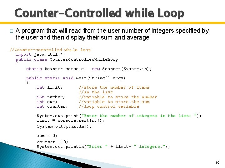 Counter-Controlled while Loop � A program that will read from the user number of