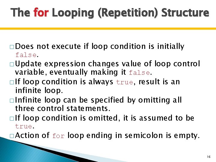 The for Looping (Repetition) Structure � Does not execute if loop condition is initially