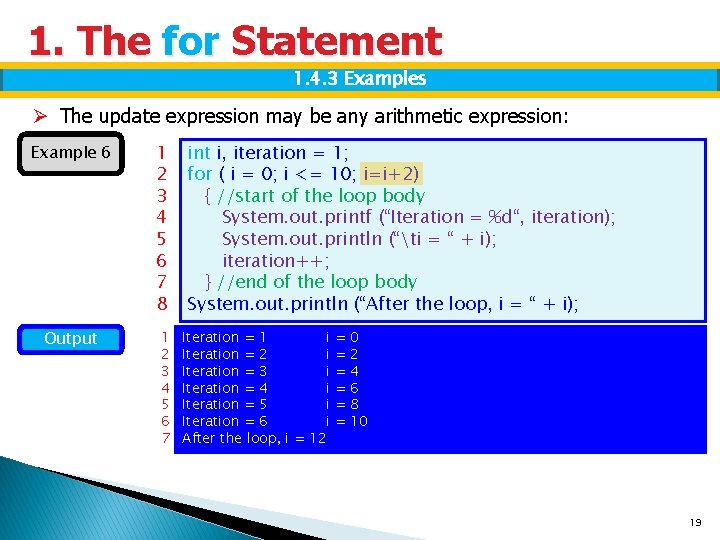 1. The for Statement 1. 4. 3 Examples Ø The update expression may be