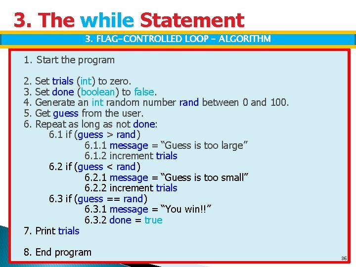 3. The while Statement 3. FLAG-CONTROLLED LOOP - ALGORITHM 1. Start the program 2.